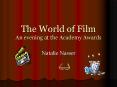 The World of Film An evening at the Academy Awards PowerPoint PPT Presentation