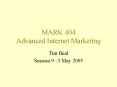 MARK 404 Advanced Internet Marketing PowerPoint PPT Presentation
