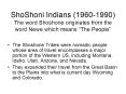ShoShoni Indians 19601990 The word Shoshone originates from the word Newe which means The People PowerPoint PPT Presentation