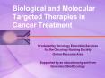 Biological and Molecular Targeted Therapies in Cancer Treatment PowerPoint PPT Presentation