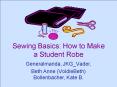 Sewing Basics: How to Make a Student Robe PowerPoint PPT Presentation