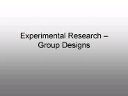 Experimental Research Group Designs