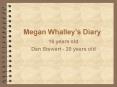 Megan Whalleys Diary PowerPoint PPT Presentation
