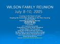 WILSON FAMILY REUNION July 8-10, 2005 PowerPoint PPT Presentation