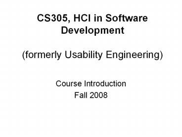 CS305, HCI in Software Development (formerly Usability Engineering)