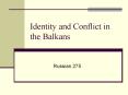 Identity and Conflict in the Balkans PowerPoint PPT Presentation