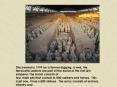Discovered in 1974 by a farmer digging a well, the terracotta soldiers are part of the burial of the PowerPoint PPT Presentation