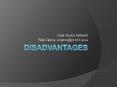 Disadvantages PowerPoint PPT Presentation