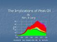 The Implications of Peak Oil PowerPoint PPT Presentation