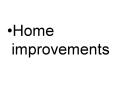 Home improvements PowerPoint PPT Presentation