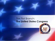 The First Branch: The United States Congress
