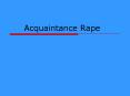 Acquaintance Rape PowerPoint PPT Presentation