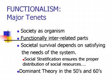 FUNCTIONALISM: Major Tenets
