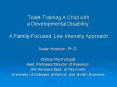 ToiletTraining A Child with a Developmental Disability: A FamilyFocused, Low Intensity Approach PowerPoint PPT Presentation
