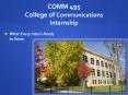COMM 495  College of Communications Internship PowerPoint PPT Presentation