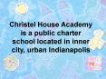 Christel House Academy is a public charter school located in inner city, urban Indianapolis PowerPoint PPT Presentation