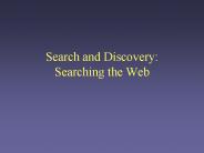 Search and Discovery: Searching the Web