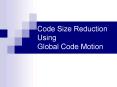 Code Size Reduction Using Global Code Motion PowerPoint PPT Presentation