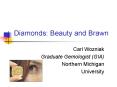 Diamonds: Beauty and Brawn PowerPoint PPT Presentation