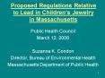 Proposed Regulations Relative to Lead in Childrens Jewelry in Massachusetts PowerPoint PPT Presentation