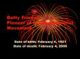Betty Friedan Pioneer of Modern Feminist Movement PowerPoint PPT Presentation