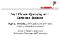 Fast Phrase Querying with Combined Indexes PowerPoint PPT Presentation