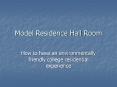 Model Residence Hall Room PowerPoint PPT Presentation