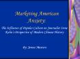 Marketing American Anxiety: PowerPoint PPT Presentation