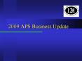 2009 APS Business Update PowerPoint PPT Presentation
