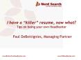 I have a killer resume, now what Tips on being your own Headhunter PowerPoint PPT Presentation