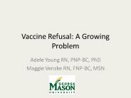 Vaccine Refusal: A Growing Problem PowerPoint PPT Presentation