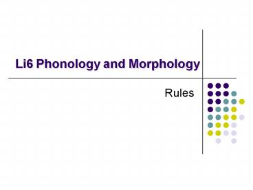 Li6 Phonology and Morphology