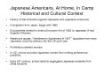 Japanese Americans, At Home, In Camp Historical and Cultural Context PowerPoint PPT Presentation