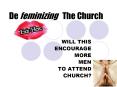 De feminizing The Church PowerPoint PPT Presentation