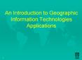 An Introduction to Geographic Information Technologies Applications PowerPoint PPT Presentation