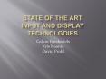State of the art Input and Display Technolgoies PowerPoint PPT Presentation