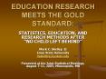 EDUCATION RESEARCH MEETS THE GOLD STANDARD: PowerPoint PPT Presentation