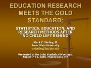 EDUCATION RESEARCH MEETS THE GOLD STANDARD: