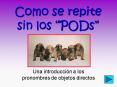 Como se repite sin los PODs PowerPoint PPT Presentation