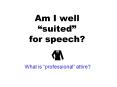 Am I well suited for speech PowerPoint PPT Presentation