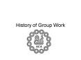 History of Group Work PowerPoint PPT Presentation