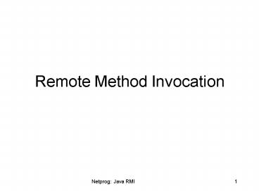 Remote Method Invocation presentation | free to view