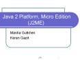 Java 2 Platform, Micro Edition (J2ME) PowerPoint PPT Presentation