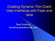 Creating Dynamic ThinClient UserInterfaces with Flash and Java