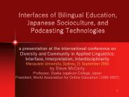 Interfaces of Bilingual Education, Japanese Socioculture, and Podcasting Technologies