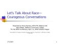 Lets Talk About RaceCourageous Conversations PowerPoint PPT Presentation
