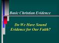 Basic Christian Evidence PowerPoint PPT Presentation