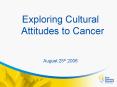 Exploring Cultural Attitudes to Cancer PowerPoint PPT Presentation