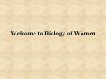 Welcome to Biology of Women PowerPoint PPT Presentation