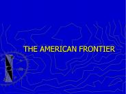 THE AMERICAN FRONTIER